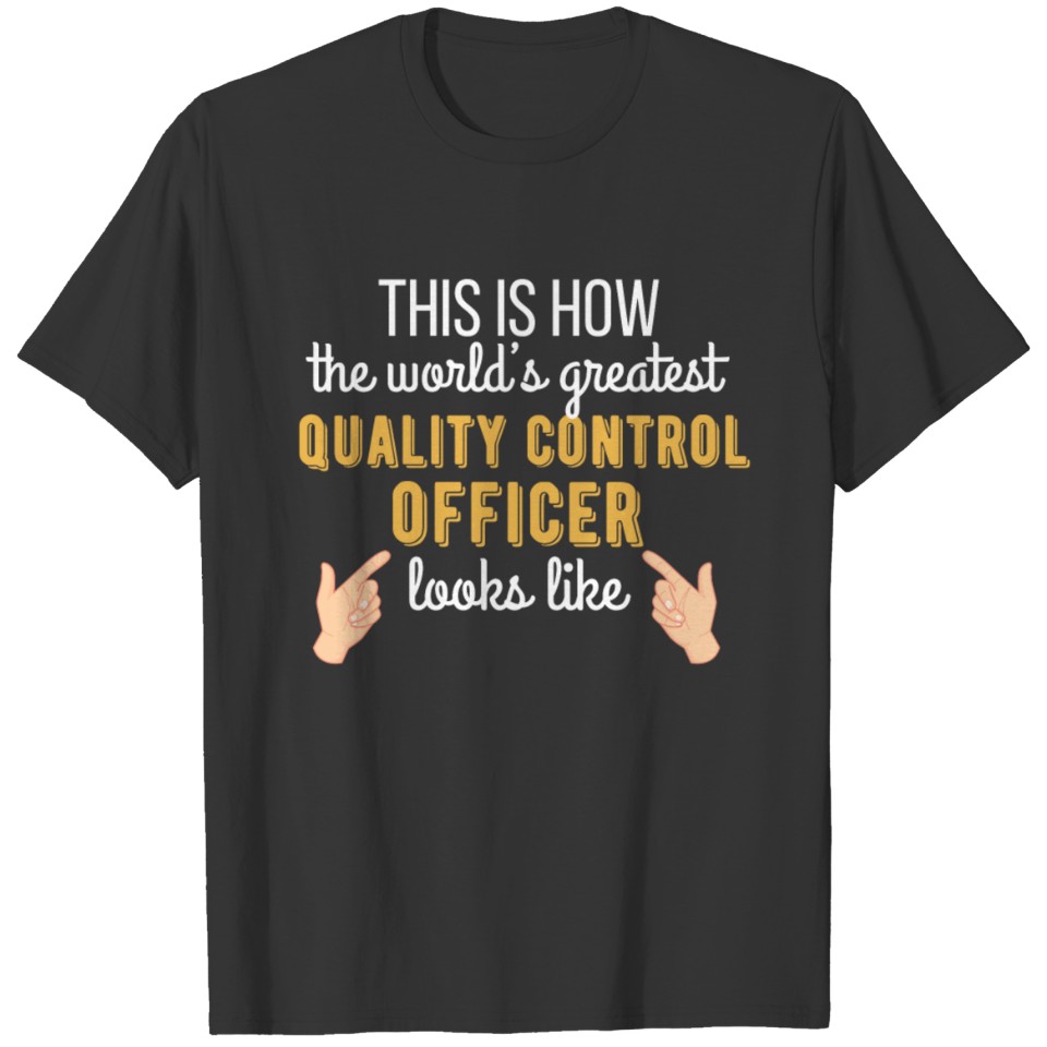 Quality Control Officer - This is how the world's T-shirt