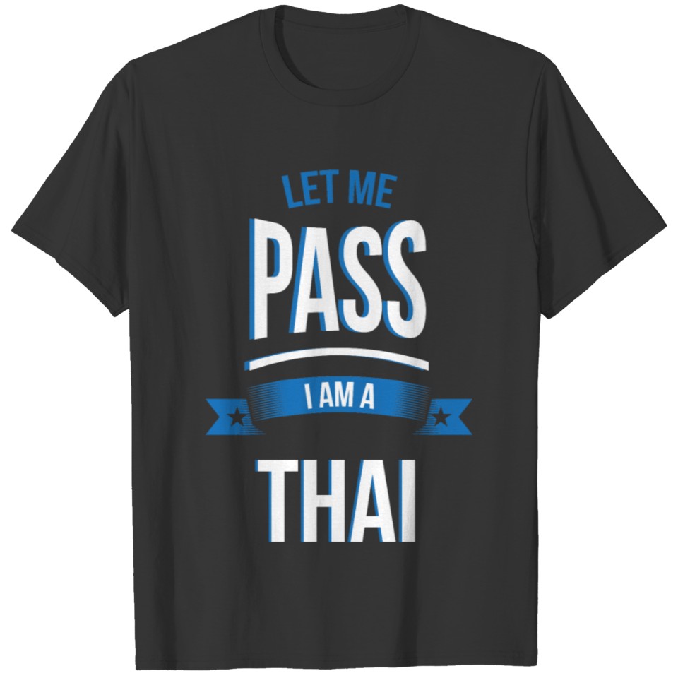 let me pass Thai gift birthday T-shirt