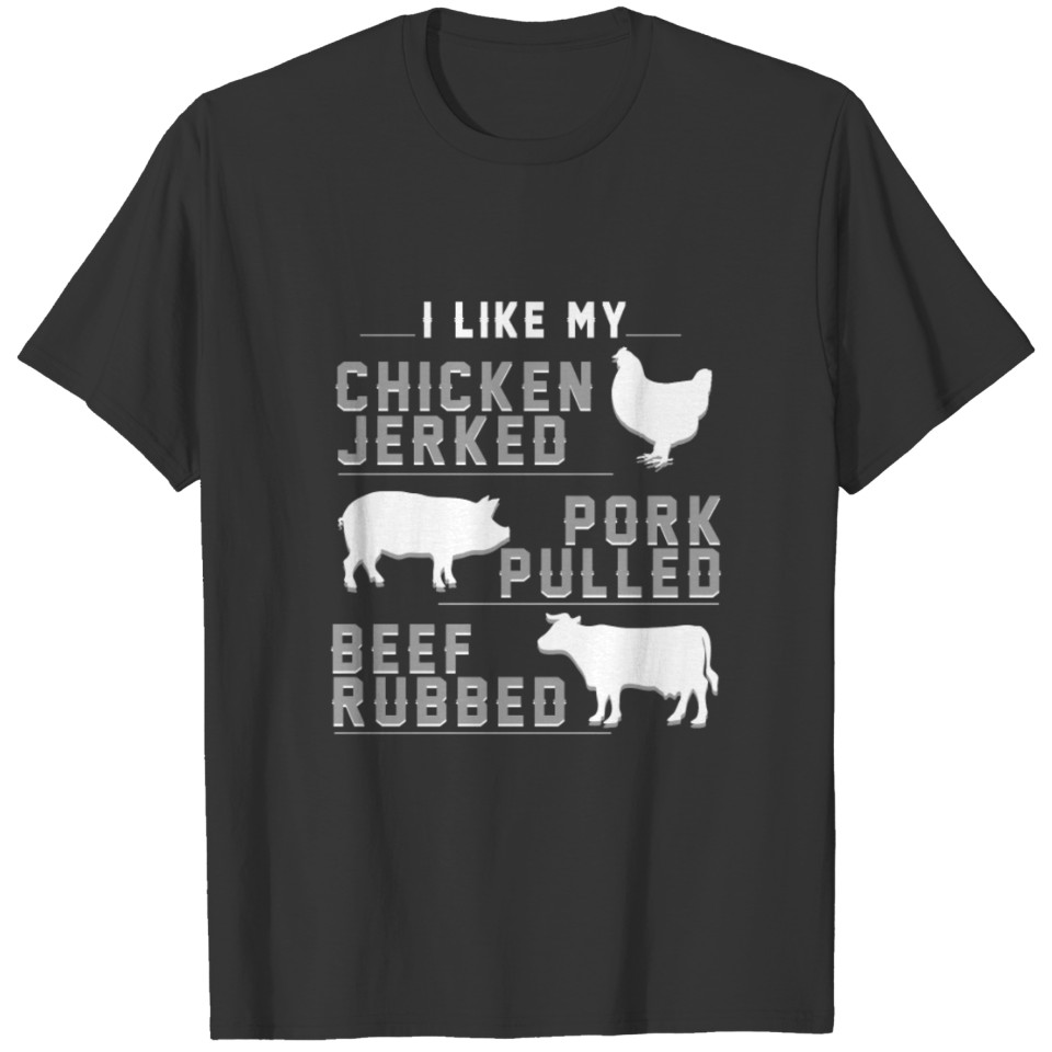 Chicken Jerk Pork Pull Beer Rub Barbeque T-shirt