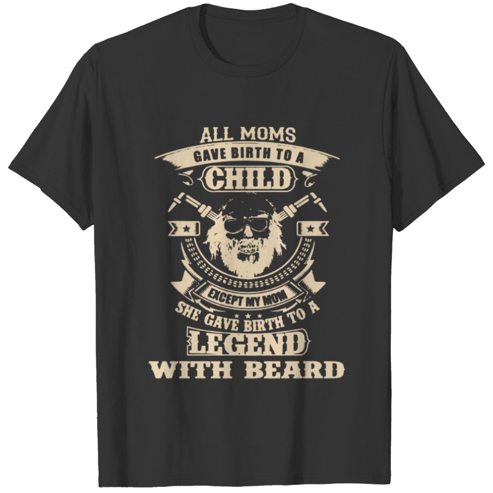 ALL MOMS gave birth to a CHILD.. T-shirt