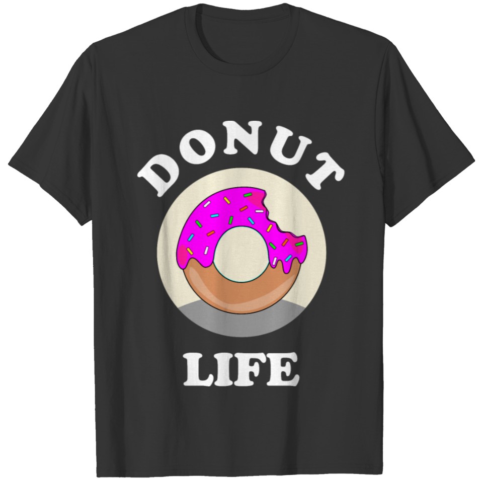 Donut Life gift idea present T-shirt