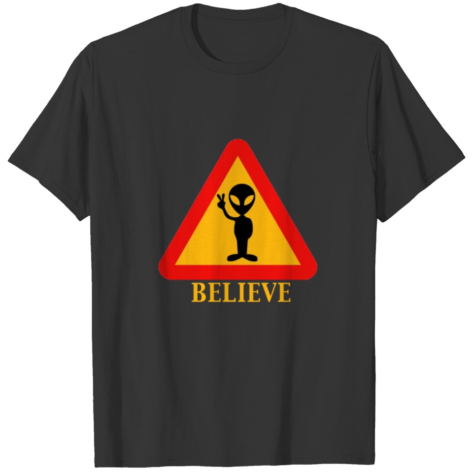 Funny Alien Gift Believe T-shirt