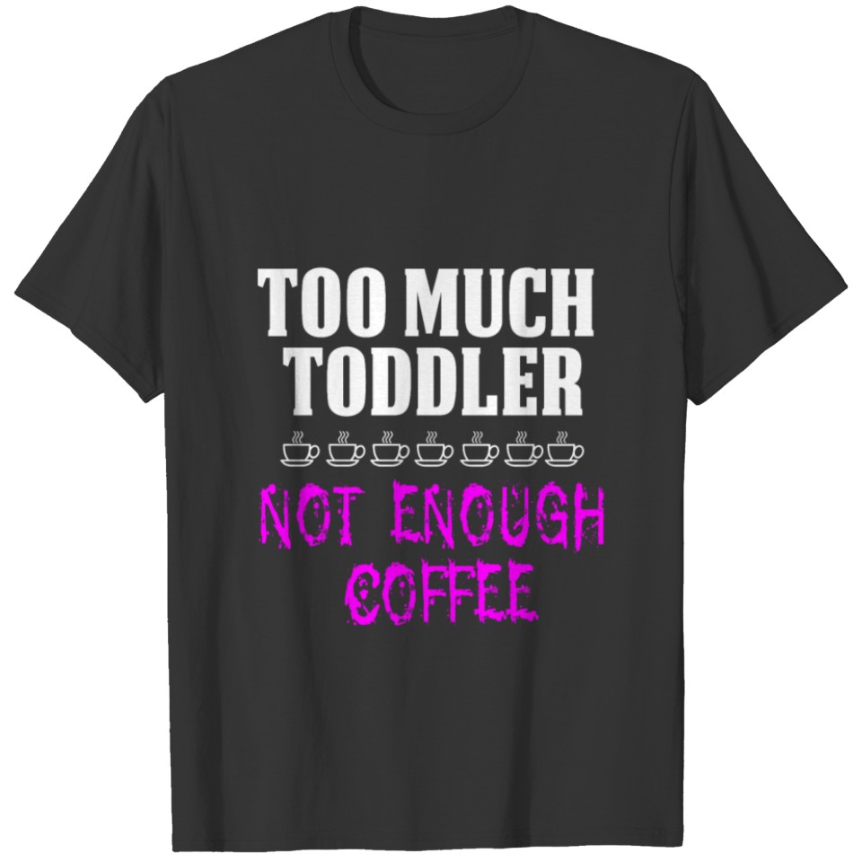 Funny Design For Mom with Toddler T-shirt