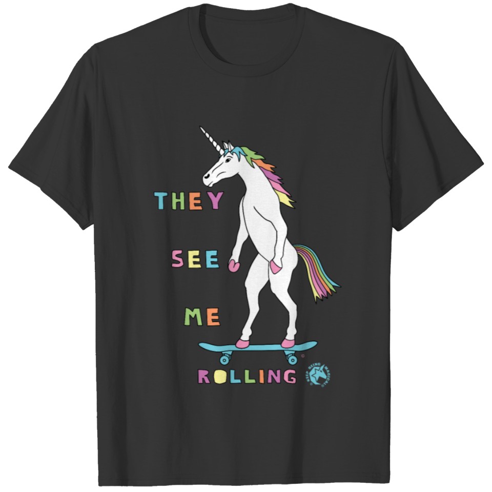 They See Me Rolling Skateboard Unicorn Outline T-shirt