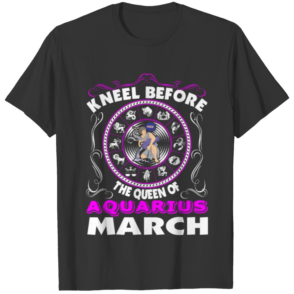 Kneel Before The Queen Of Aquarius March T Shirts