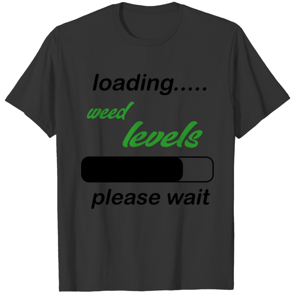 loading weed levels x T-shirt