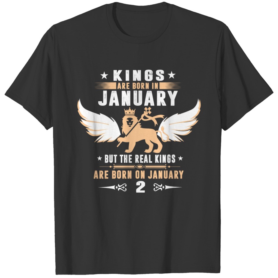Real Kings Are Born On JANUARY 2 T-shirt