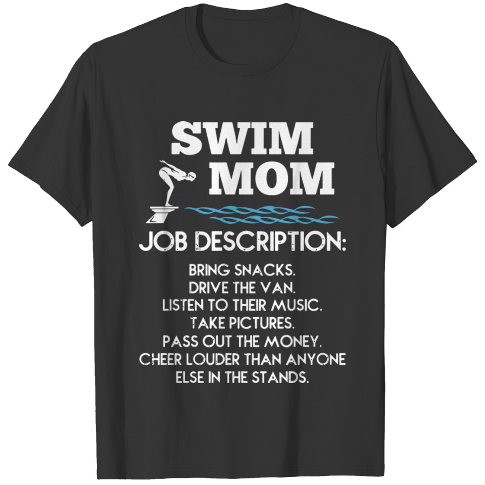 swimming mom job description bring snacks drive th T Shirts