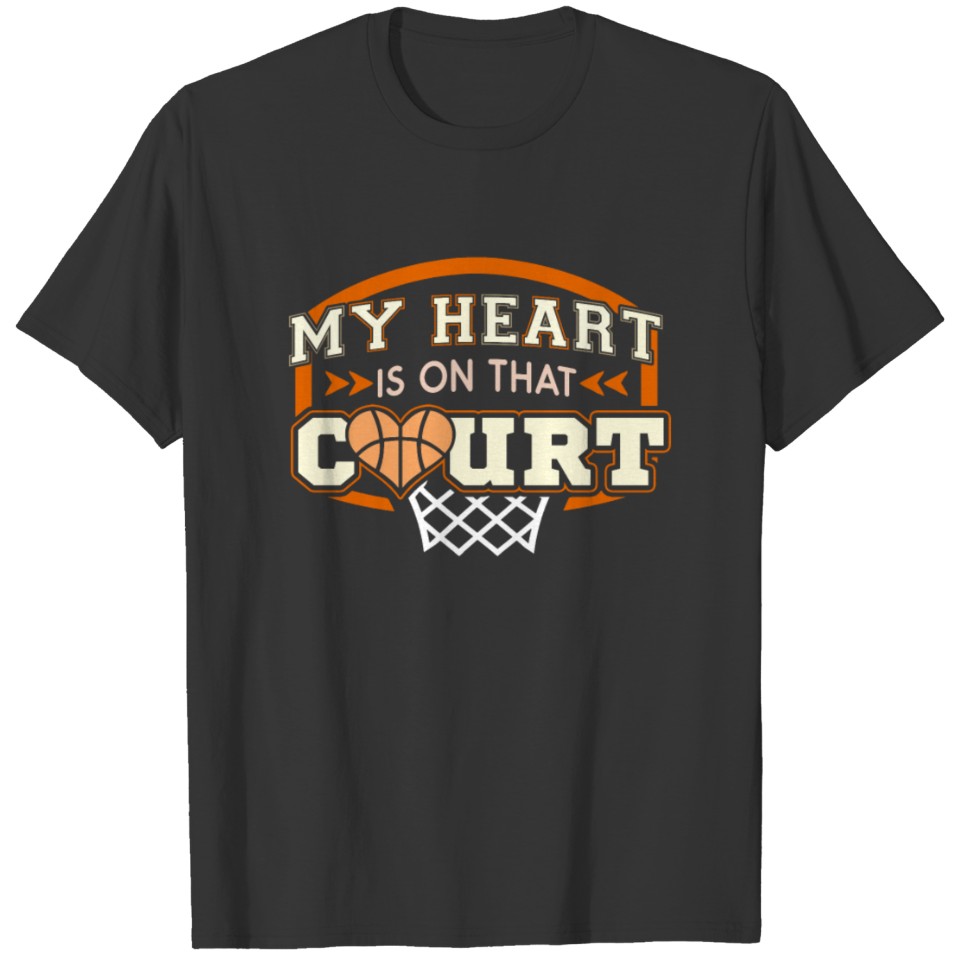 Basketball dad or Mom heart on that court Shirt T-shirt