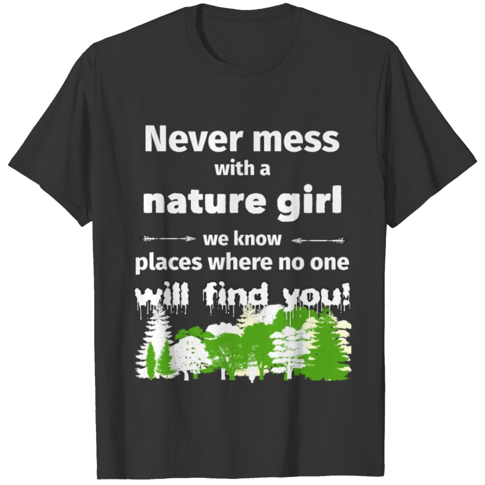 Never mess with a nature girl funny T Shirts gift w