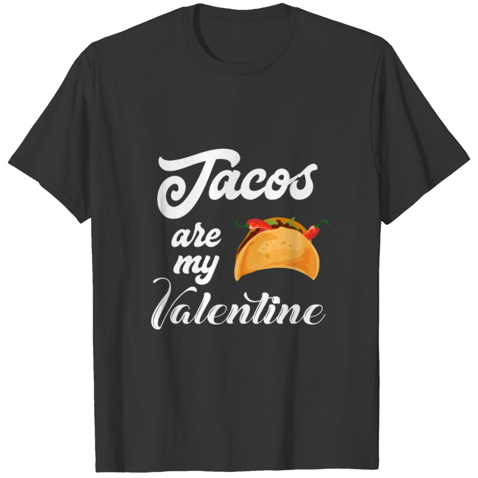 Valentine Gift For Tacos Lover. T-shirt