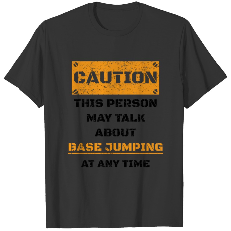 CAUTION GESCHENK HOBBY REDEN LOVE Base jumping T-shirt