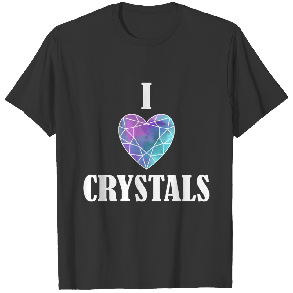 Crystals - I love Crystals T-shirt