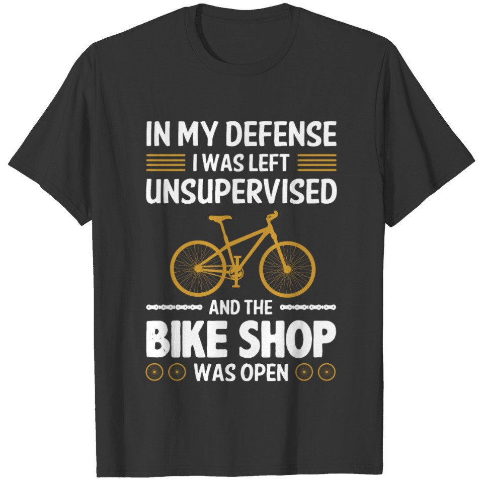 In my defense i was left unsupervised and the bike T Shirts