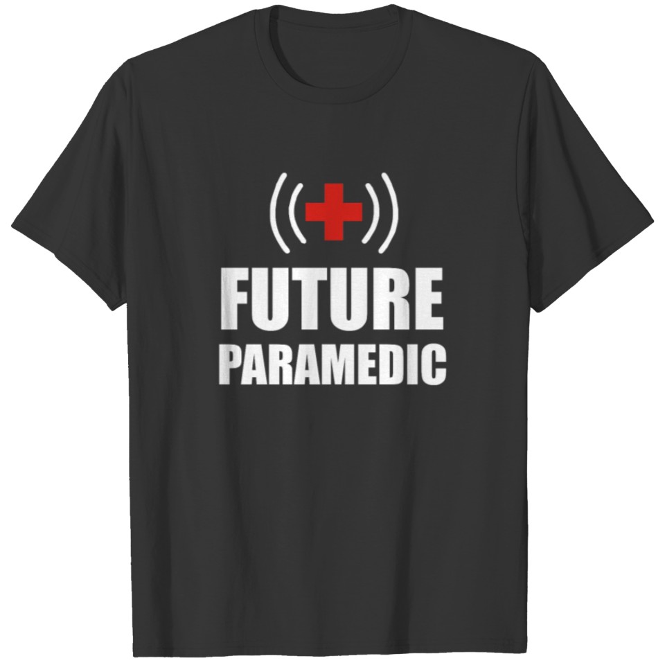 Future Paramedic Funny T-shirt
