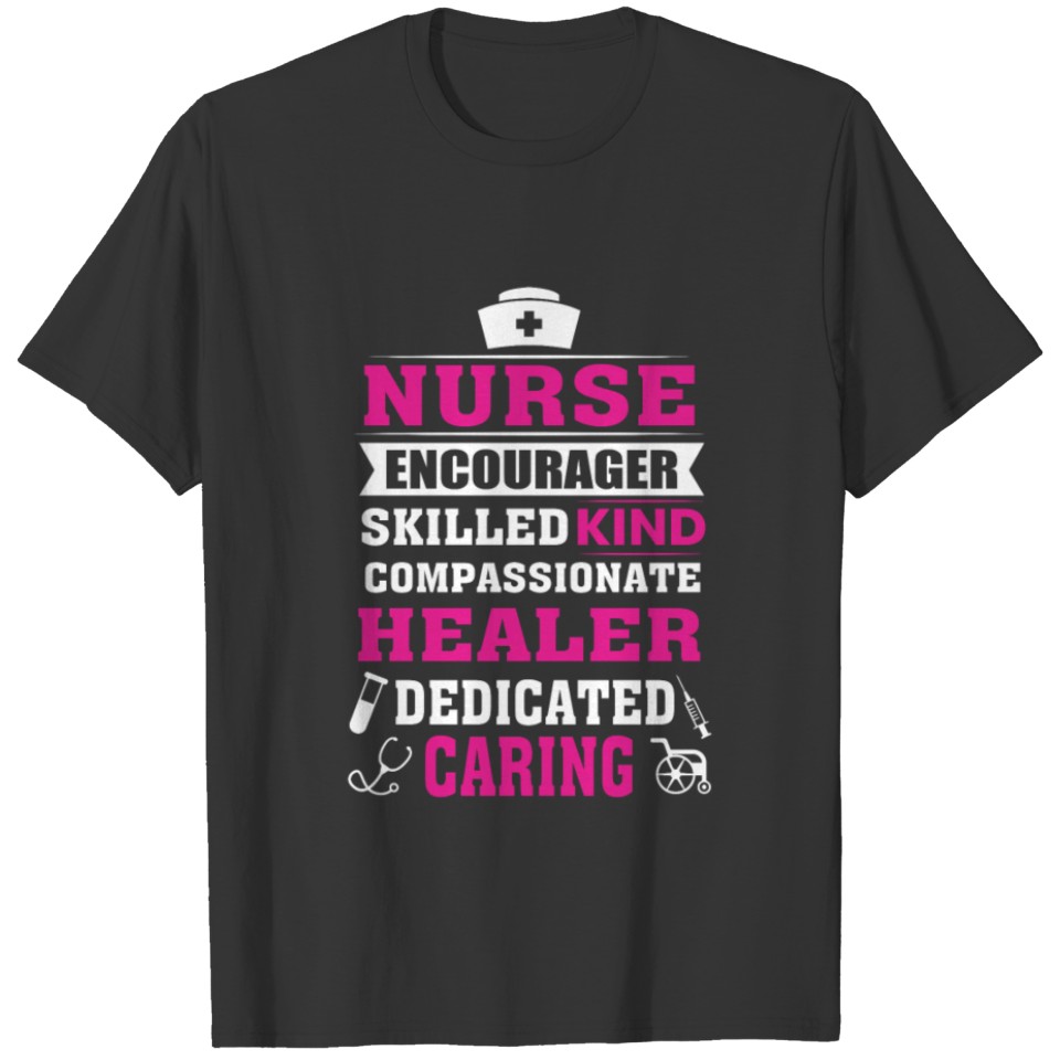 Nurse Encourager Skilled Kind Compassionate Heale T-shirt