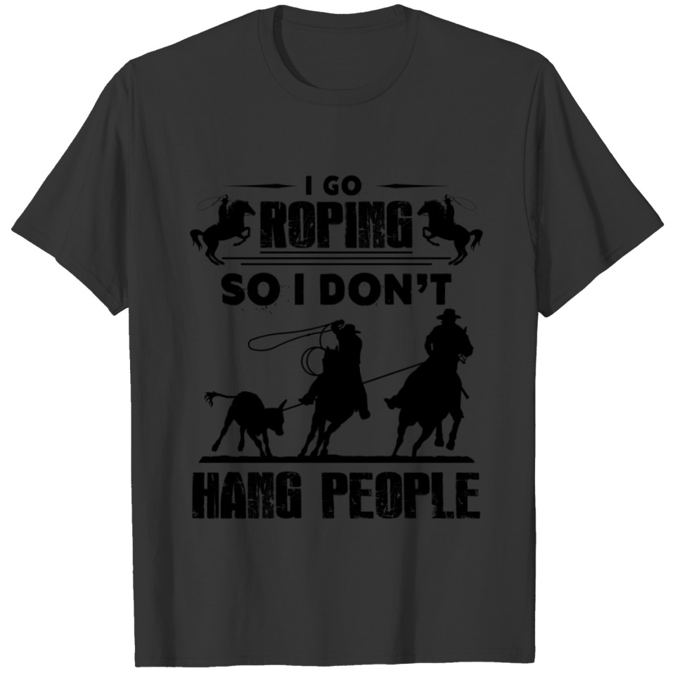 Go Roping So I Don't Hang People Riding Horse Mug T-shirt