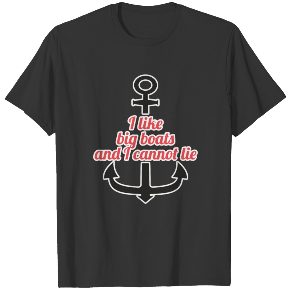I Like Big Boats And I Cannot Lie Funny Design Art T Shirts