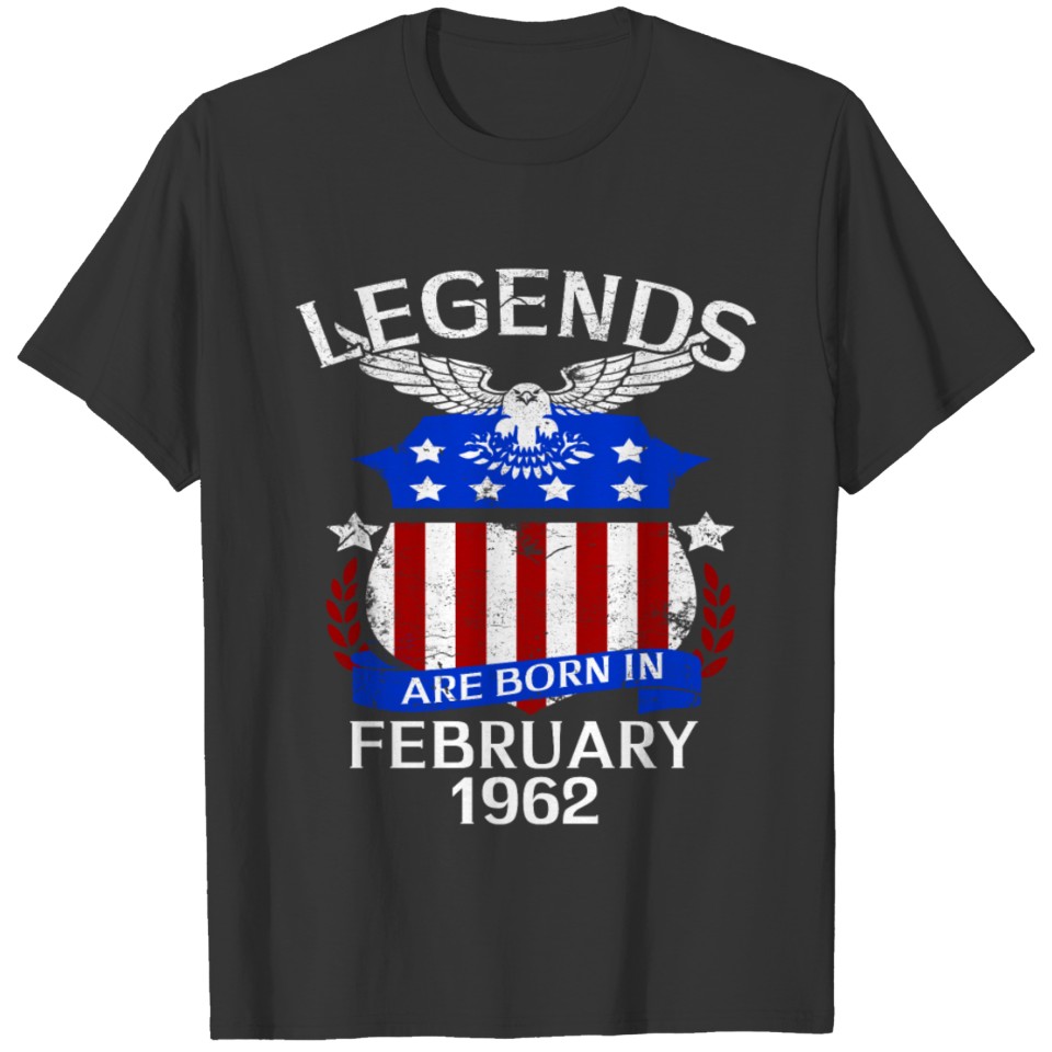 Legends Are Born In February 1962 T-shirt