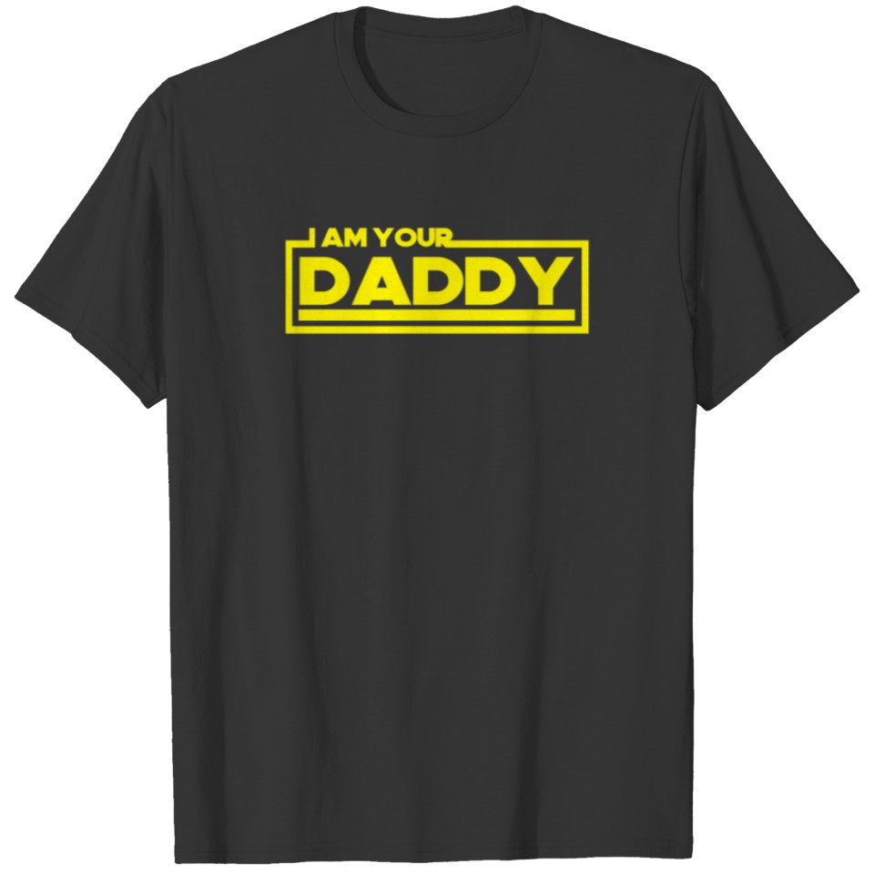 I am Your Dady T-shirt