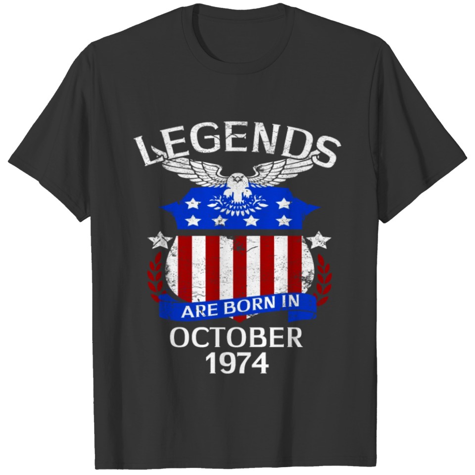Legends Are Born In October 1974 T-shirt