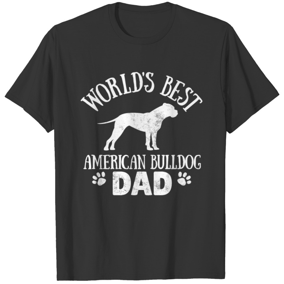 American Bulldog Dad Bully Saying Dog Lover Gift T Shirts