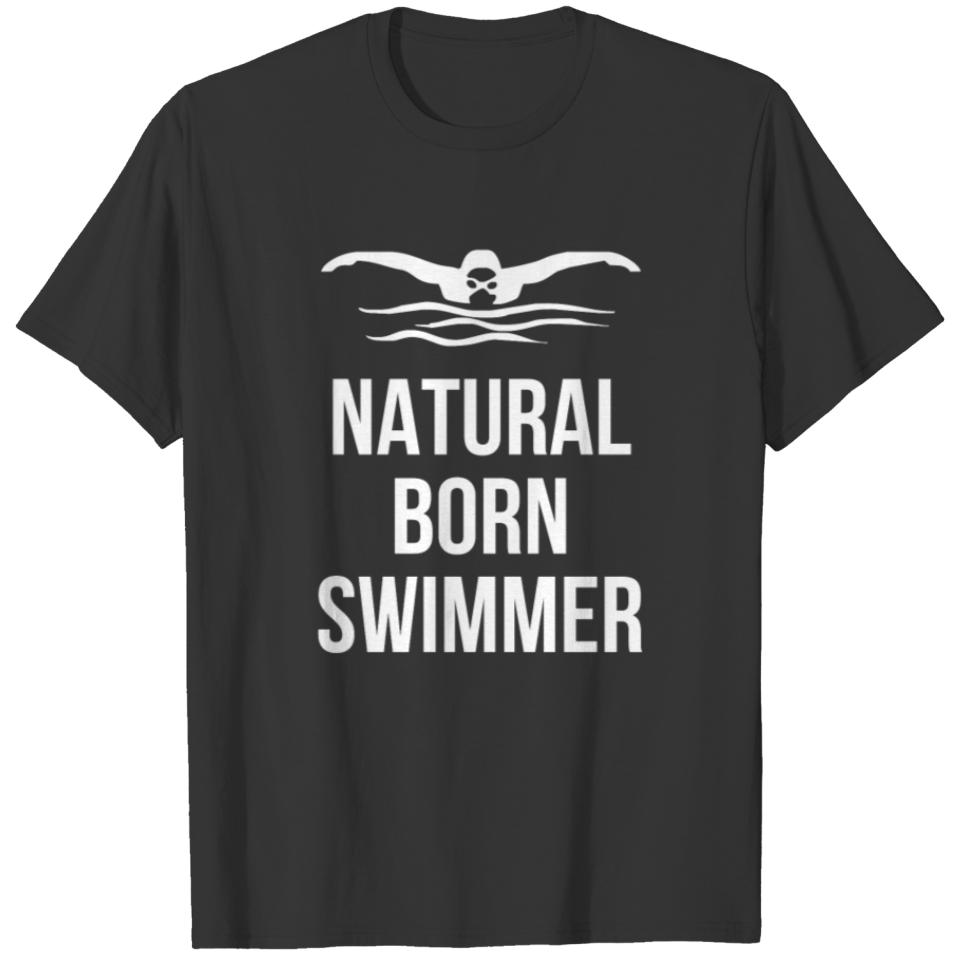 Natural Born Swimmer Funny T Shirt T-shirt