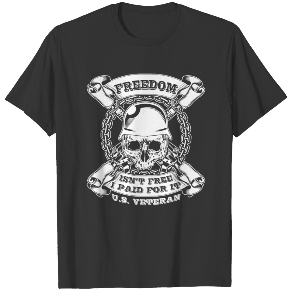 Freedom isnt Free Veteran T-shirt
