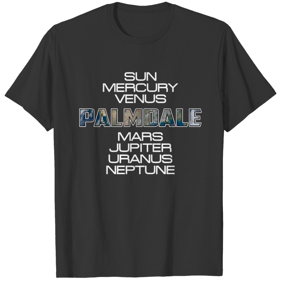 Solar System Planet Earth Palmdale Gift T Shirts
