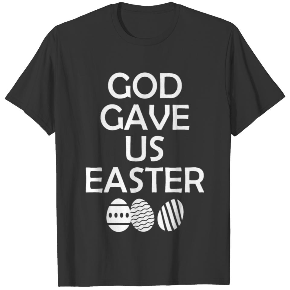 God Gave Us Easter Eggs T-shirt