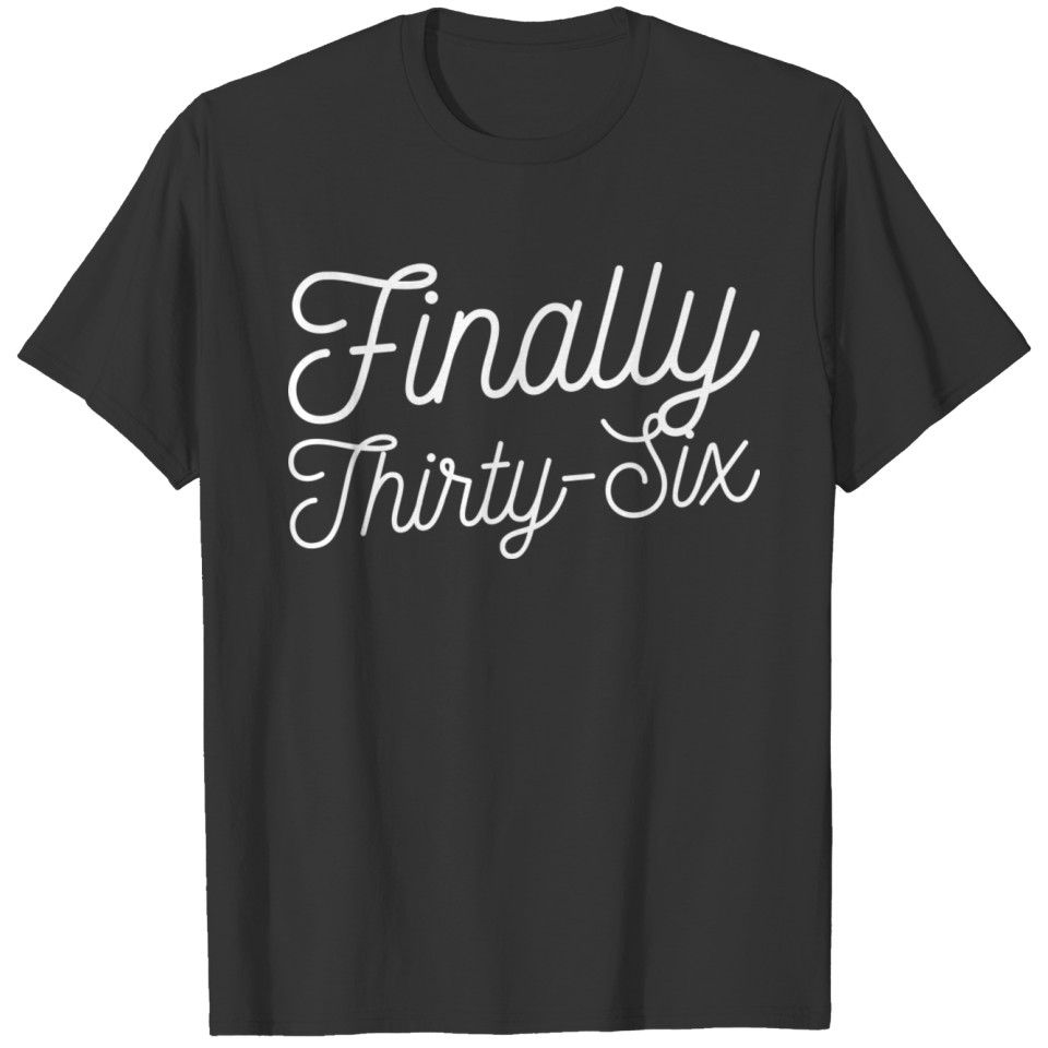 Finally 36 T-shirt