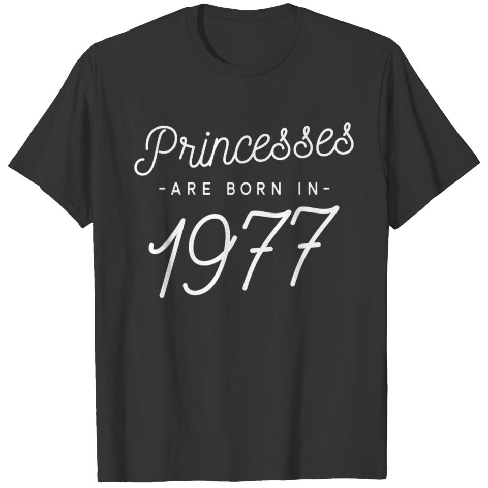 Princesses are born in 1977 T-shirt