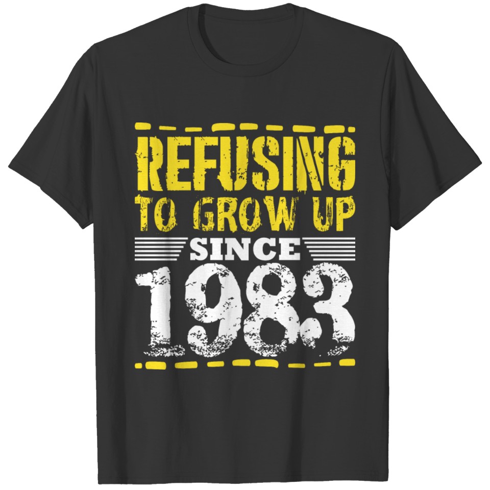 Refusing To Grow Up Since 1983 Vintage Old Is Gold T Shirts