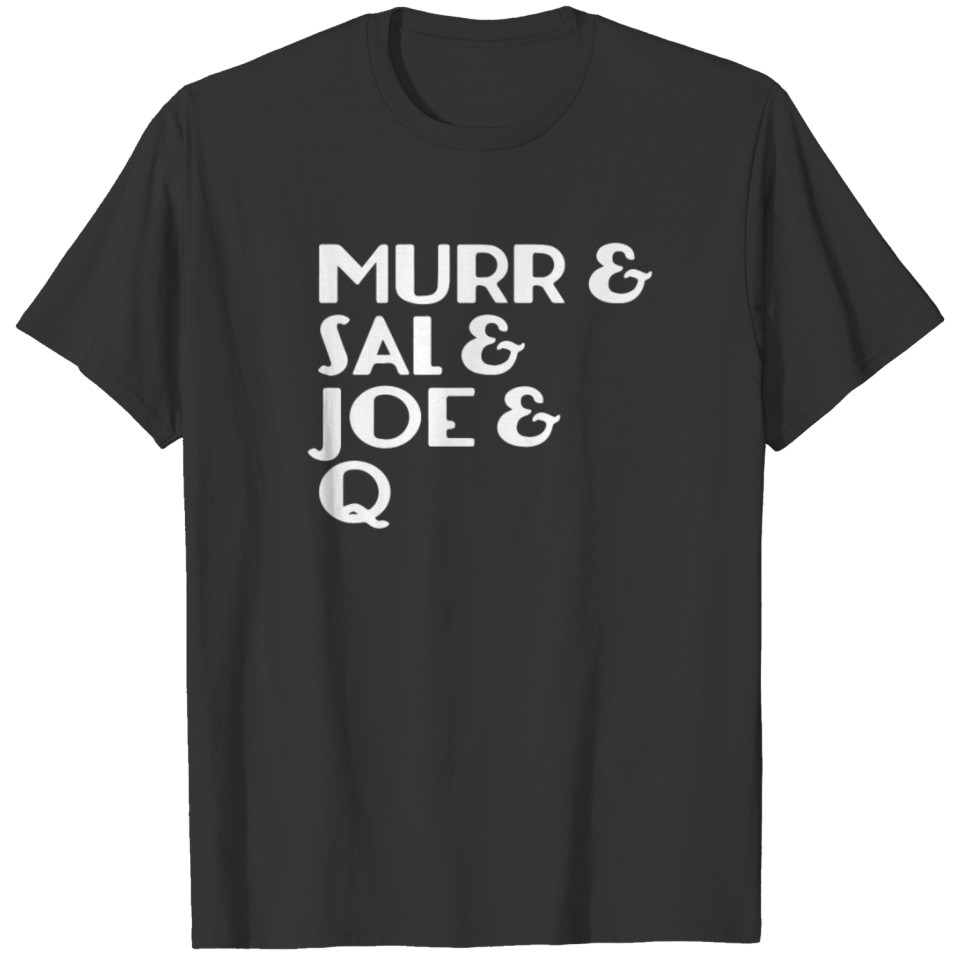 Murr Sal Joe Q Fan Funny T-shirt