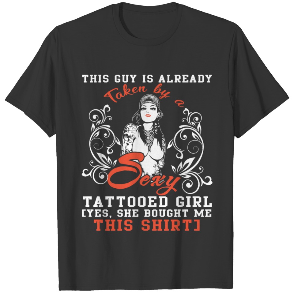 This Guy Already Taken By A Tattooed Girl T Shirt T-shirt