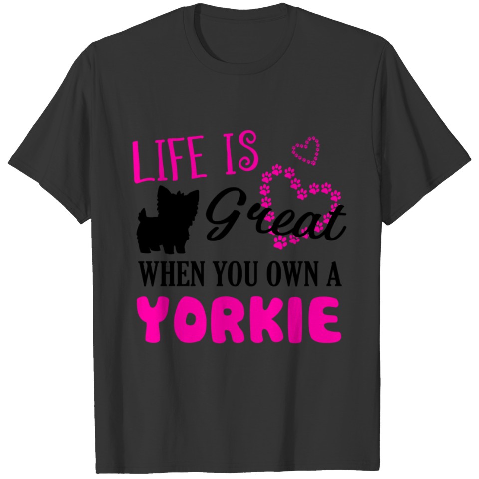 Life I Great When You Own A Yorkie Mug T-shirt