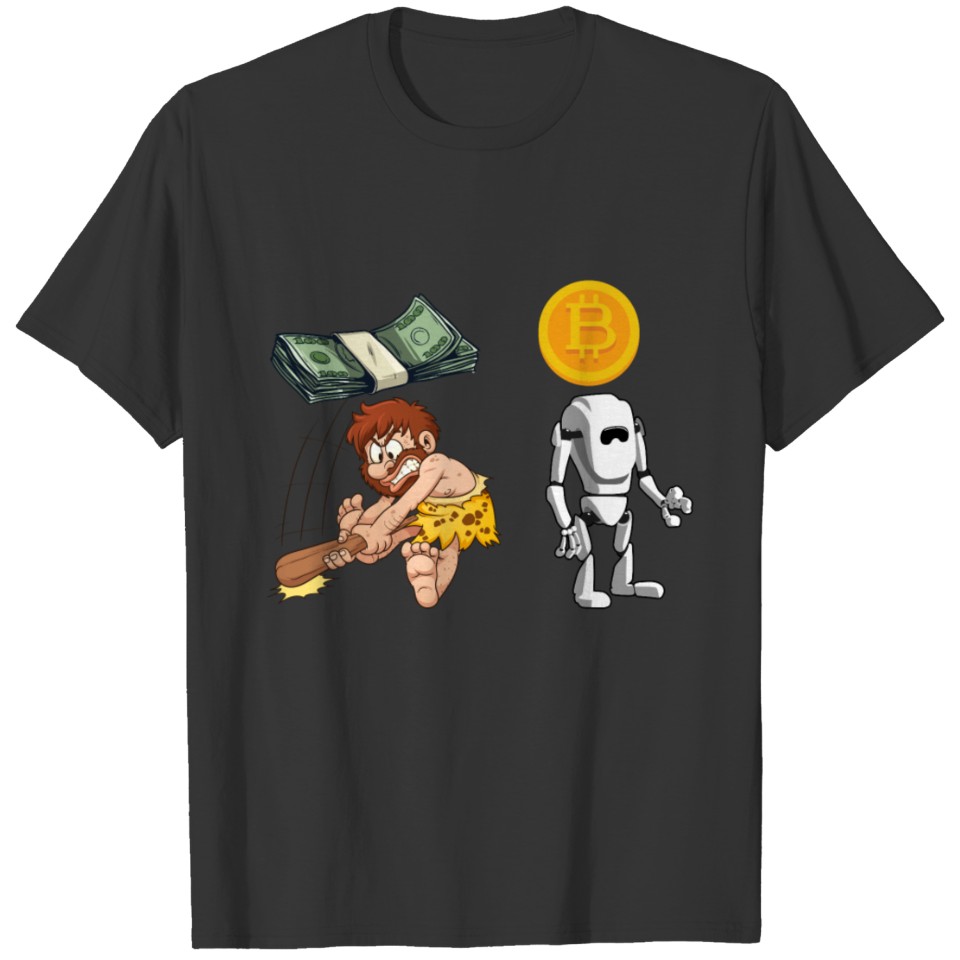 Cave Man dollar vs Bitcoin Robot - HODL Digi coin T Shirts