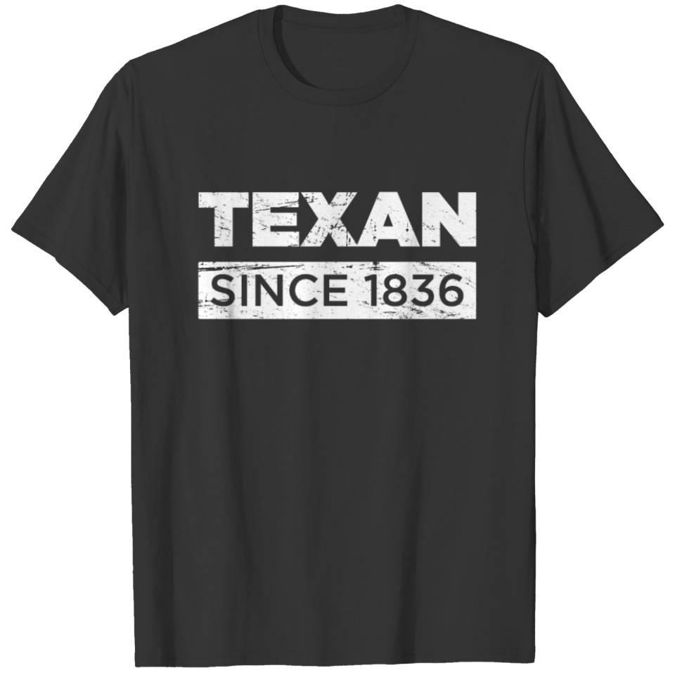 Texan Since 1836 T-shirt