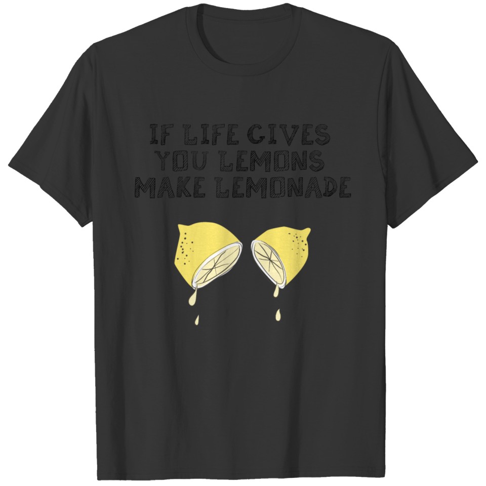 Make Lemonade / Gift Idea T-shirt