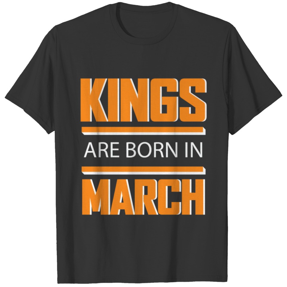kings are born march T-shirt