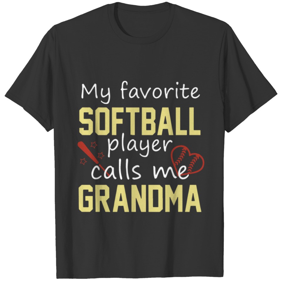 my favorite softball player calls me grandma t shi T-shirt
