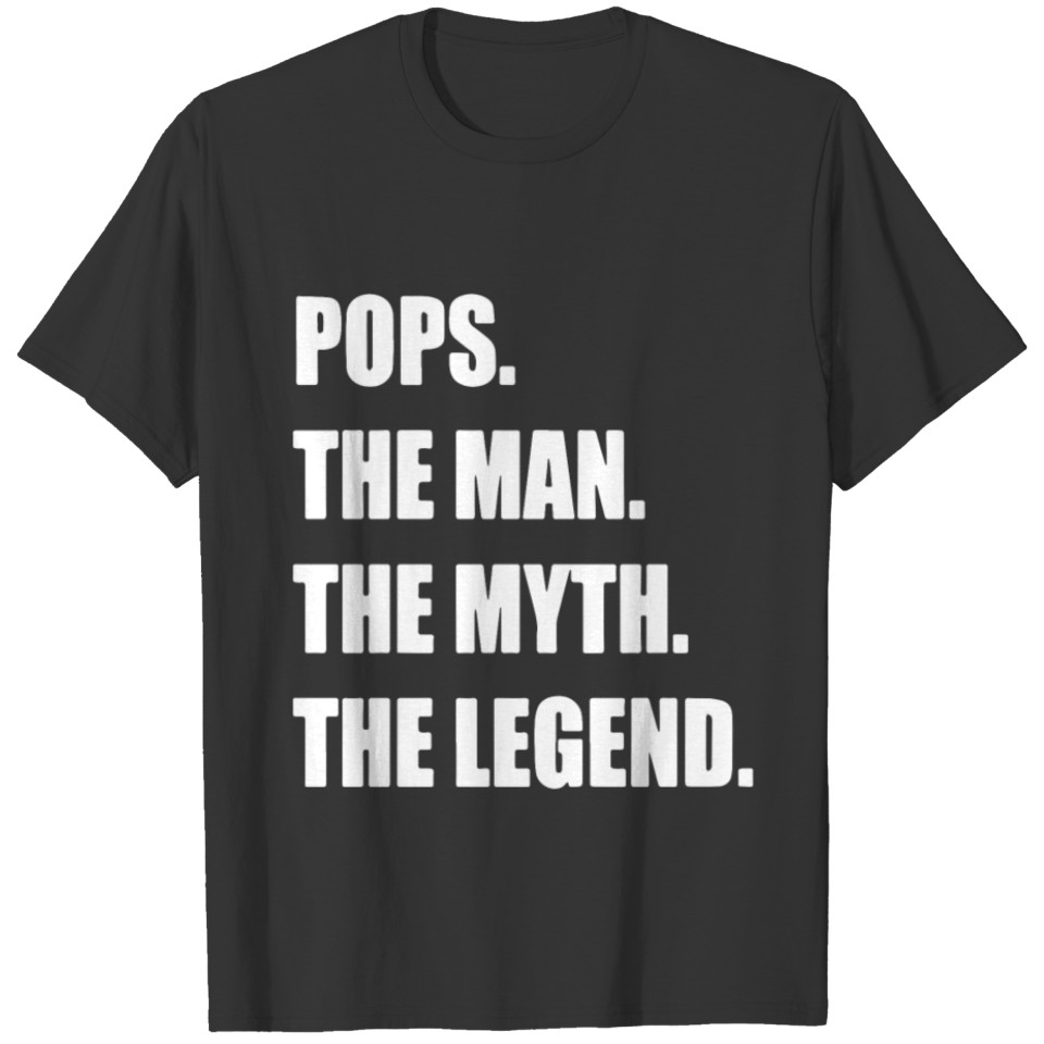Pops The Man The Myth The Legend Fathers Day Gift T-shirt