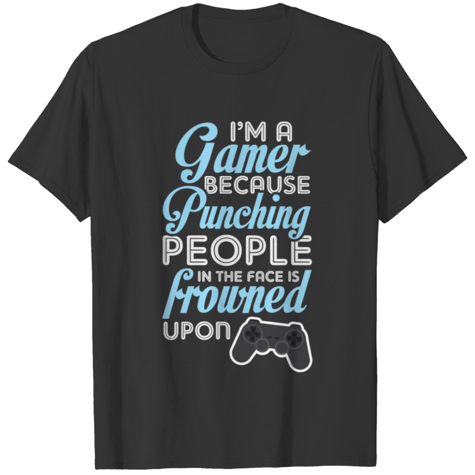 I Am A Gamer! T-shirt