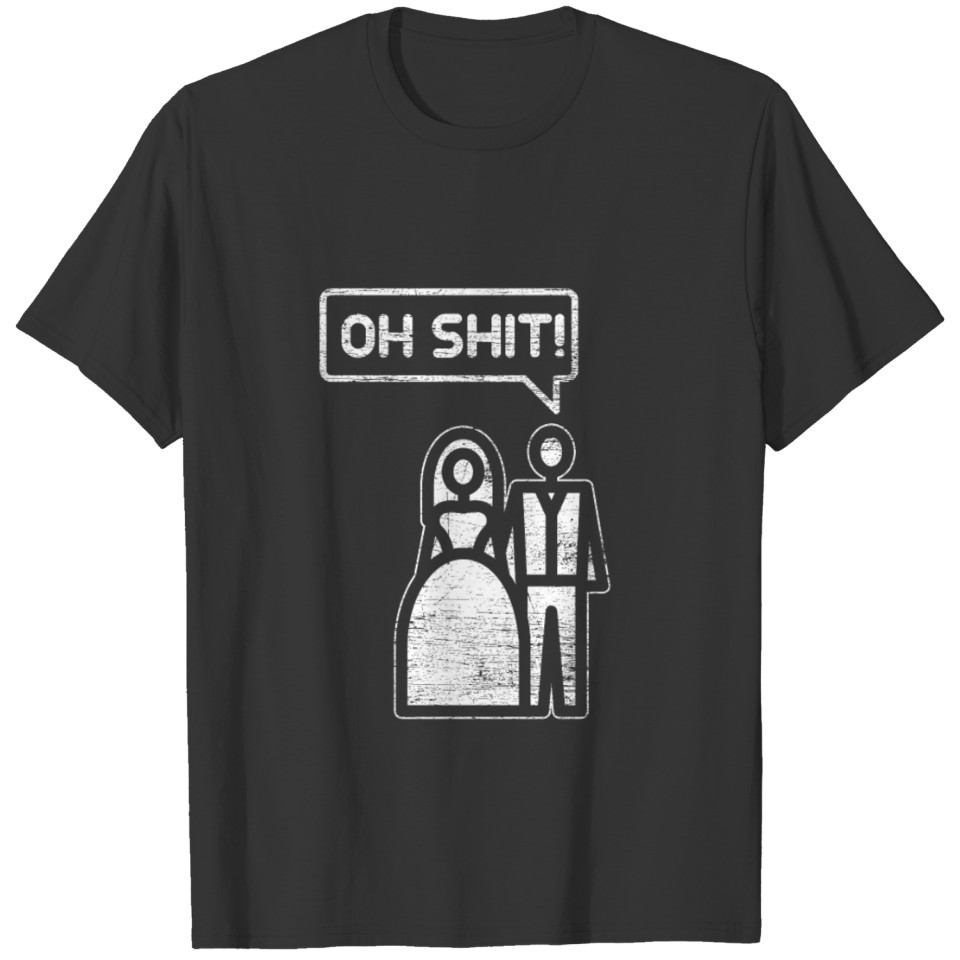 Oh Shit gift bachelor party drink alcohol friends T Shirts