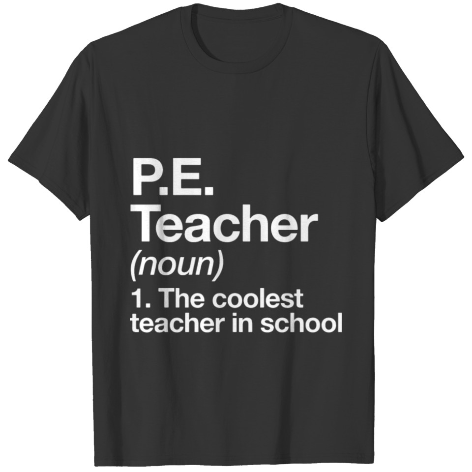 PE teacher t shirts T-shirt