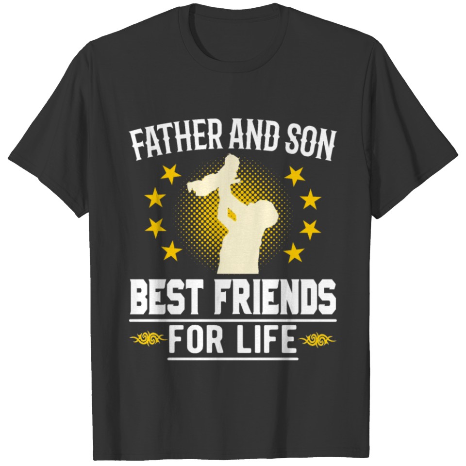father and son best friends for life T Shirts gift