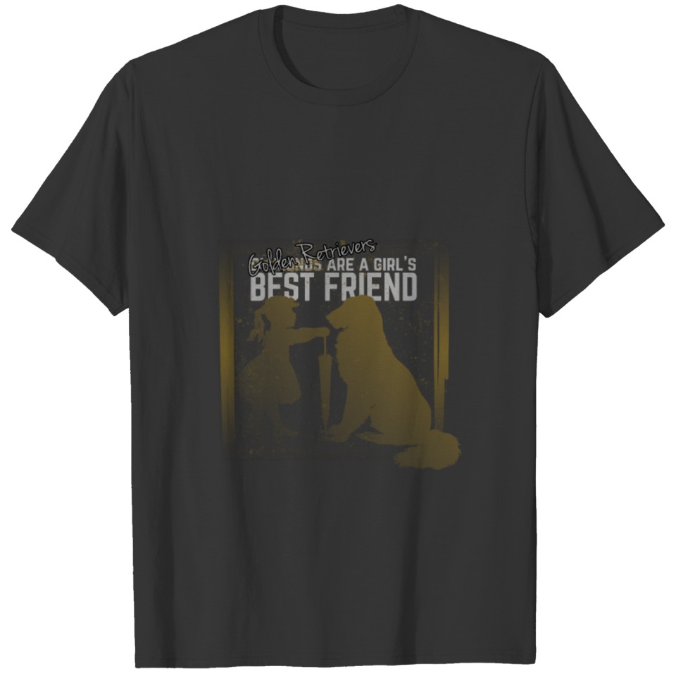 Golden Retrievers are a Girl s Best Friend T-shirt