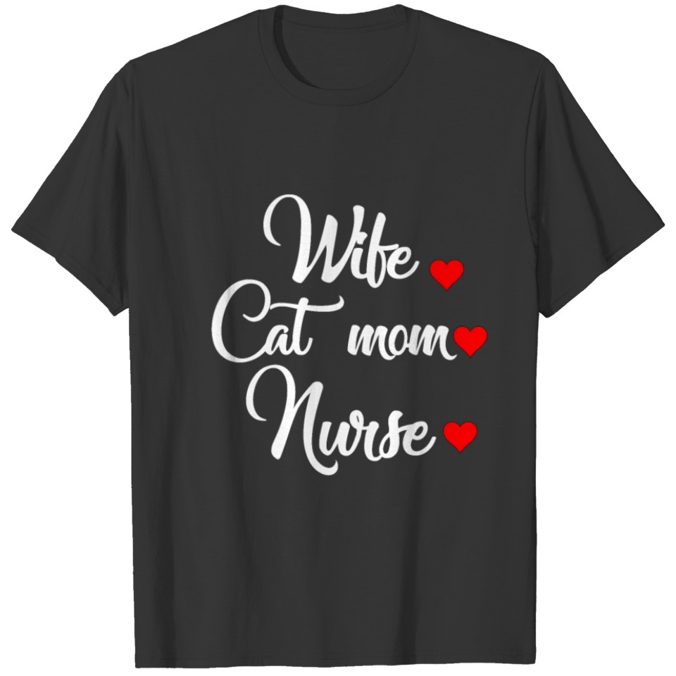 Wife Cat Mom Nurse Funny Mothers Day Nurse T Shirts