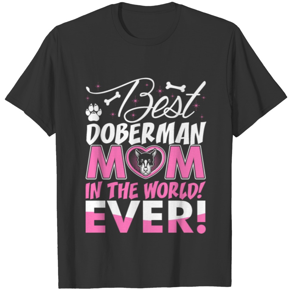 Best Doberman Mom In The World Ever Tshirt T-shirt