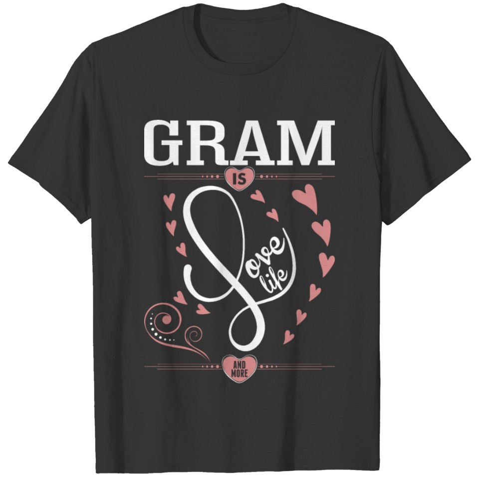 Gram Love Life Tshirt T-shirt